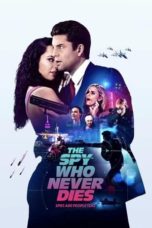 Nonton film The Spy Who Never Dies (2022) terbaru di Dutamovie21