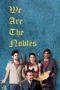 Nonton film We Are the Nobles (2013) terbaru di Dutamovie21 Nonton film We Are the Nobles (2013) terbaru di Dutamovie21