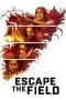 Nonton film Escape the Field (2022) terbaru di Dutamovie21 Nonton film Escape the Field (2022) terbaru di Dutamovie21