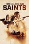 Nonton film There Are No Saints (2022) terbaru di Dutamovie21 Nonton film There Are No Saints (2022) terbaru di Dutamovie21