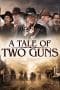 Nonton film A Tale of Two Guns (2022) terbaru di Dutamovie21 Nonton film A Tale of Two Guns (2022) terbaru di Dutamovie21