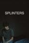 Nonton film Splinters (2022) terbaru di Dutamovie21 Nonton film Splinters (2022) terbaru di Dutamovie21