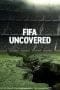 Nonton film FIFA Uncovered (2022) terbaru di Dutamovie21 Nonton film FIFA Uncovered (2022) terbaru di Dutamovie21