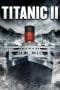 Nonton film Titanic II (2010) terbaru di Dutamovie21 Nonton film Titanic II (2010) terbaru di Dutamovie21