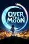 Nonton film Over the Moon (2020) terbaru di Dutamovie21 Nonton film Over the Moon (2020) terbaru di Dutamovie21