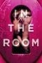 Nonton film In the Room (2015) terbaru di Dutamovie21 Nonton film In the Room (2015) terbaru di Dutamovie21