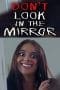Nonton film Don’t Look in the Mirror (2022) terbaru di Dutamovie21