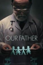 Nonton film Our Father (2022) terbaru di Dutamovie21