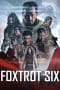 Nonton film Foxtrot Six (2019) terbaru di Dutamovie21 Nonton film Foxtrot Six (2019) terbaru di Dutamovie21