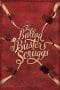 Nonton film The Ballad of Buster Scruggs (2018) terbaru di Dutamovie21 Nonton film The Ballad of Buster Scruggs (2018) terbaru di Dutamovie21