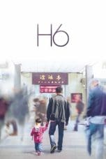 Nonton film H6 (2022) terbaru di Dutamovie21