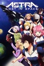Nonton film Kanata no Astra (Astra Lost in Space)(2019) terbaru di Dutamovie21 Nonton film Kanata no Astra (Astra Lost in Space)(2019) terbaru di Dutamovie21