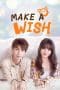 Nonton film Make a Wish (2021) terbaru di Dutamovie21 Nonton film Make a Wish (2021) terbaru di Dutamovie21