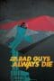 Nonton film Bad Guys Always Die (2015) terbaru di Dutamovie21 Nonton film Bad Guys Always Die (2015) terbaru di Dutamovie21