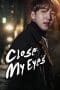 Nonton film Close My Eyes (2017) terbaru di Dutamovie21 Nonton film Close My Eyes (2017) terbaru di Dutamovie21