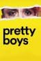 Nonton film Pretty Boys (2019) terbaru di Dutamovie21 Nonton film Pretty Boys (2019) terbaru di Dutamovie21
