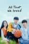 Nonton film All That We Loved (2023) terbaru di Dutamovie21 Nonton film All That We Loved (2023) terbaru di Dutamovie21