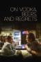 Nonton film On Vodka, Beers, and Regrets (2020) terbaru di Dutamovie21 Nonton film On Vodka, Beers, and Regrets (2020) terbaru di Dutamovie21