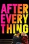 Nonton film After Everything (2018) terbaru di Dutamovie21 Nonton film After Everything (2018) terbaru di Dutamovie21