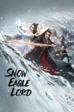Nonton film Snow Eagle Lord (2023) terbaru di Dutamovie21 Nonton film Snow Eagle Lord (2023) terbaru di Dutamovie21