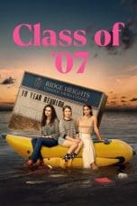 Nonton film Class of ’07 (2023) terbaru di Dutamovie21 Nonton film Class of ’07 (2023) terbaru di Dutamovie21