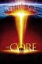 Nonton film The Core (2003) terbaru di Dutamovie21 Nonton film The Core (2003) terbaru di Dutamovie21