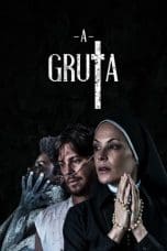 Nonton film A Gruta (The Grotto) (2020) terbaru di Dutamovie21