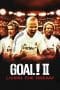 Nonton film Goal! II: Living the Dream (2007) terbaru di Dutamovie21 Nonton film Goal! II: Living the Dream (2007) terbaru di Dutamovie21