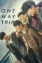Nonton film One Way Trip (2015) terbaru di Dutamovie21 Nonton film One Way Trip (2015) terbaru di Dutamovie21