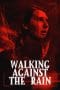 Nonton film Walking Against the Rain (2022) terbaru di Dutamovie21 Nonton film Walking Against the Rain (2022) terbaru di Dutamovie21