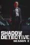 Nonton film Shadow Detective Season 2 (2023) terbaru di Dutamovie21 Nonton film Shadow Detective Season 2 (2023) terbaru di Dutamovie21