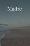 Nonton film Madre (2017) terbaru di Dutamovie21 Nonton film Madre (2017) terbaru di Dutamovie21
