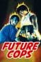 Nonton film Future Cops (Chiu kap hok hau ba wong) (1993) terbaru di Dutamovie21 Nonton film Future Cops (Chiu kap hok hau ba wong) (1993) terbaru di Dutamovie21