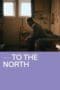 Nonton film To The North (2022) terbaru di Dutamovie21 Nonton film To The North (2022) terbaru di Dutamovie21