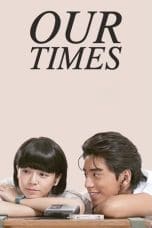 Nonton film Our Times (2015) terbaru di Dutamovie21 Nonton film Our Times (2015) terbaru di Dutamovie21