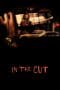 Nonton film In the Cut (2003) terbaru di Dutamovie21 Nonton film In the Cut (2003) terbaru di Dutamovie21