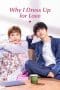 Nonton film Why I Dress Up for Love (2023) terbaru di Dutamovie21 Nonton film Why I Dress Up for Love (2023) terbaru di Dutamovie21
