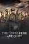 Nonton film The Dawns Here Are Quiet (2015) terbaru di Dutamovie21 Nonton film The Dawns Here Are Quiet (2015) terbaru di Dutamovie21