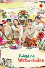 Nonton film Twinkling Watermelon (2023) terbaru di Dutamovie21 Nonton film Twinkling Watermelon (2023) terbaru di Dutamovie21