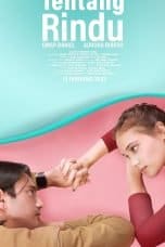 Nonton film Tentang Rindu (2021) terbaru di Dutamovie21