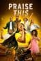 Nonton film Praise This (2023) terbaru di Dutamovie21 Nonton film Praise This (2023) terbaru di Dutamovie21
