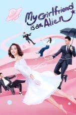 Nonton film My Girlfriend is an Alien Season 1-2 (2019-2022) terbaru di Dutamovie21 Nonton film My Girlfriend is an Alien Season 1-2 (2019-2022) terbaru di Dutamovie21