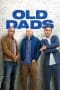 Nonton film Old Dads (2023) terbaru di Dutamovie21 Nonton film Old Dads (2023) terbaru di Dutamovie21