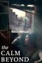 Nonton film The Calm Beyond (2020) terbaru di Dutamovie21 Nonton film The Calm Beyond (2020) terbaru di Dutamovie21