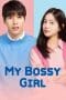 Nonton film My Bossy Girl (2019) terbaru di Dutamovie21 Nonton film My Bossy Girl (2019) terbaru di Dutamovie21