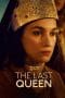 Nonton film The Last Queen (2023) terbaru di Dutamovie21 Nonton film The Last Queen (2023) terbaru di Dutamovie21
