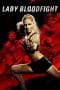 Nonton film Lady Bloodfight (2016) terbaru di Dutamovie21 Nonton film Lady Bloodfight (2016) terbaru di Dutamovie21