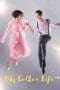 Nonton film My Golden Life (2017) terbaru di Dutamovie21 Nonton film My Golden Life (2017) terbaru di Dutamovie21