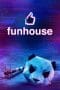 Nonton film Funhouse (2019) terbaru di Dutamovie21 Nonton film Funhouse (2019) terbaru di Dutamovie21