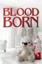 Nonton film Blood Born (2021) terbaru di Dutamovie21